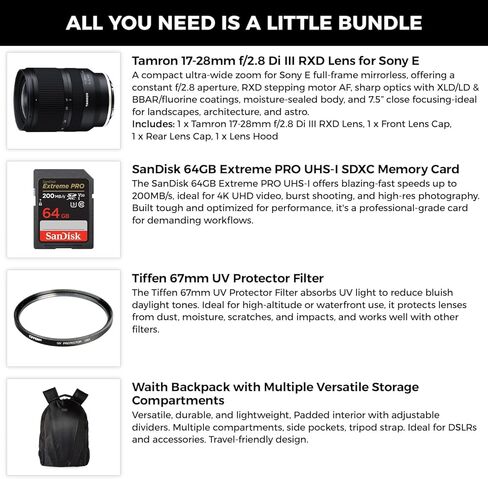 عدسة Tamron مقاس 17-28 مم f/2.8 Di III RXD (Sony E) مع تركيز تلقائي سريع وواسع الزاوية، وبطاقة SDXC Extreme PRO سعة 64 جيجابايت مع سرعة قراءة تبلغ 200 ميجابايت/ثانية، وفلتر Tiffen 67 مم للأشعة فوق البنفسجية ومجموعة حقيبة ظهر للكاميرا in Kuwait