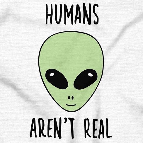 Funny Humans aren't Real Aliens Toddler Baby Graphic T Shirt in Saudi Arabia