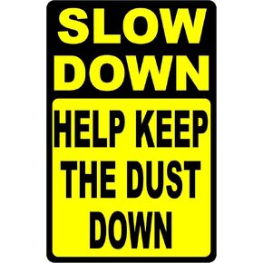 ZMKDLL Slow Down Help Keep The Dust Down Sign Dusty Roads Rural Dirt Metal Sign 12"x8"