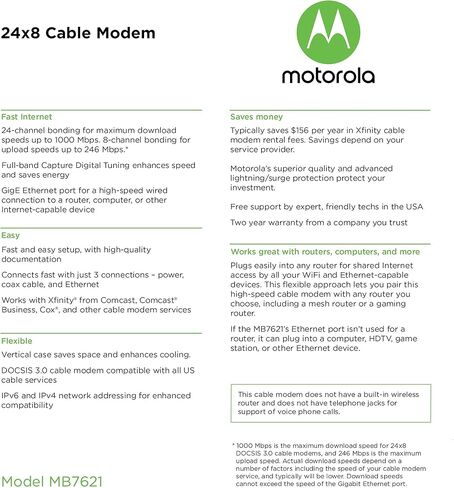 Motorola 24x8 Cable Modem, Model MB7621, DOCSIS 3.0. Approved by Comcast Xfinity, Cox, Charter Spectrum, Time Warner Cable, and More. Downloads 1,000 Mbps Maximum (No WiFi) (Renewed) in Saudi Arabia