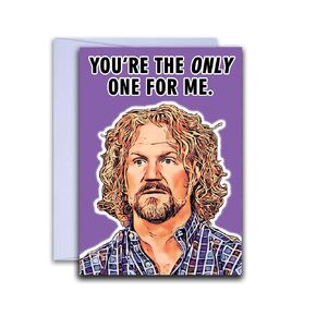 You're the Only One for Me Kody Brown Sister Wives Valentine's Day Anniversary Card 5x7 inch w/Envelope