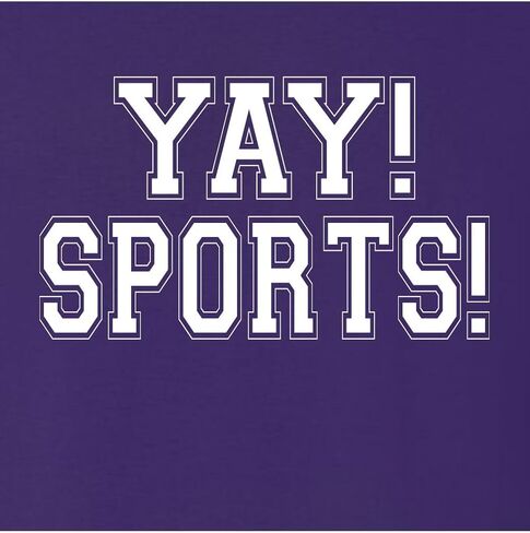 Go All Out Yay! Sports! Funny Non Sports Fan Mens Women Sweatshirt Hoodie in Saudi Arabia