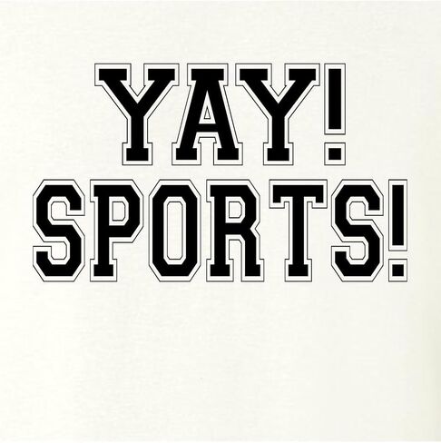 Go All Out Yay! Sports! Funny Non Sports Fan Mens Women Sweatshirt Hoodie in Saudi Arabia