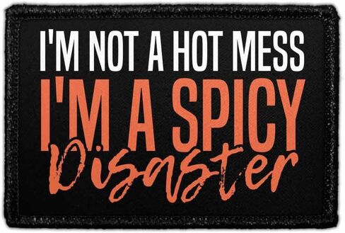 I'm Not A Hot Mess I'm A Spicy Disaster | Hook and Loop Attach for Hats, Jeans, Vest, Coat | 2x3 in | by Pull Patch in Saudi Arabia