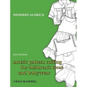 Metric Pattern Cutting for Children's Wear and Babywear: From Birth to 14 Years