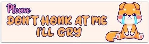 ملصق لاصق مطبوع عليه Don't Honk At Me I'll Cry - من فضلك لا تصرخ في وجهي - ملصق سيارة مضحك للأزمة العاطفية - ملصق سيارة - ملصق نافذة [01203] in Saudi Arabia