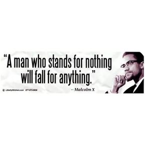 A Man Who Stands for Nothing Will Fall for Anything - Malcolm X Bumper Sticker / Decal (3" X 10.5") in Saudi Arabia