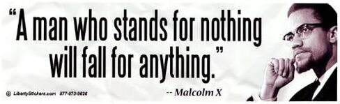 A Man Who Stands for Nothing Will Fall for Anything - Malcolm X Bumper Sticker / Decal (3" X 10.5") in Saudi Arabia