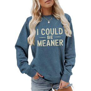 I Could Be Meaner Sweatshirt Women, Funny Sweatshirts for Women Sarcasm Saying Tops Graphic Crewneck Humor Pullover in Saudi Arabia