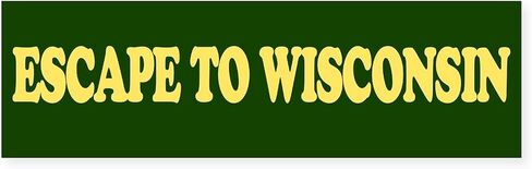 Cafepress Escape to Wisconsin (Pumper) 10 "x3" مستطيل Vinyl المصداري ملصق شرس السيارة in Kuwait