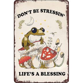 Vintage Mushroom Frog Sign, Don't Be Stressing Life's A Blessing Tin Signs Funny Frog Mushroom Positive Quote Fungus Wild Botanical Wall Decor Plaque for Home Bar Restaurant Cafe Club 8x12 inch