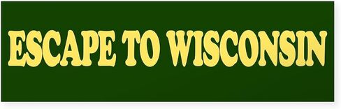 Cafepress Escape to Wisconsin Pumper St Sticker (Pumper) 10 "x3" مستطيل فينيل المصد شرس السيارة in Saudi Arabia