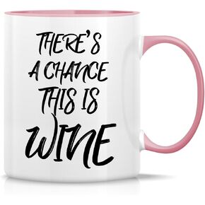 RETREEZ Funny Mug - هناك فرصة لهذا النبيذ 11 أوقية أوقية أكواب القهوة الخزفية - مضحك ، السخرية ، الساخرة ، التحفيز ، هدايا عيد ميلاد ملهمة للأصدقاء أو زملاء العمل أو الأشقاء أو أبي أو أمي. in Saudi Arabia