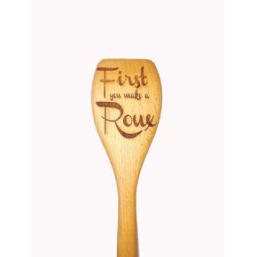 Laser Engraved Wooden Cooking Spoon First You Make a Roux 12 Inch Beechwood Roux Spoon for Cajun Cooking Gumbo New Orleans Style Kitchen Gift for Mom Housewarming Gift