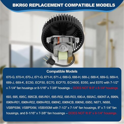 BKR60 RE70BN محرك مروحة الحمام عالية الأداء - 60 CFM ، 20 ٪ قوة أكثر ، هادئ بشكل استثنائي ، تخفيض الضوضاء بنسبة 35 ٪. يناسب 690 ، 690nt ، 696n ، QK60s ، 695-R01/R02/R03 ، 670-G/H/J ، 671-G/H/J ، 689-G/H/J/K. in Kuwait