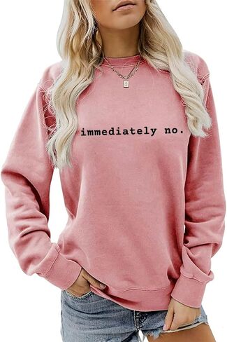 Immediately No Sweatshirt for Women Funny Humor Sarcastic Pullover Letter Print Casual Crewneck Long Sleeve Shirt in Saudi Arabia