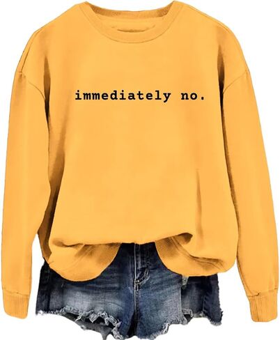 Immediately No Sweatshirt for Women Funny Humor Sarcastic Pullover Letter Print Casual Crewneck Long Sleeve Shirt in Saudi Arabia