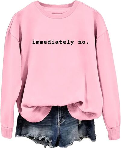 Immediately No Sweatshirt for Women Funny Humor Sarcastic Pullover Letter Print Casual Crewneck Long Sleeve Shirt in Saudi Arabia