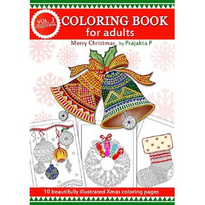 Merry Christmas Volume 03 : Adult coloring book by Prajakta P, spiral bound coloring book with stress relieving patterns for all