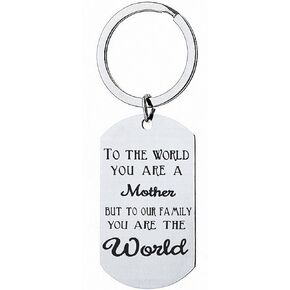 Mother's Day Gift Keychain, to The World You are A Mother, But to Our Family You are The World Stainless Steel Key Ring Jewelry Present for Women Birthday Gift for Mom from Daughter Son