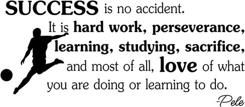 Success is no Accident. It is Hard Work Guy 23 x 10 Vinyl Wall Quote Decal Soccer Futbol Sticker Sports Team Calligraphy Art Decor Motivational Inspirational Lettering Pele Ronaldo Messi Soccer in Saudi Arabia