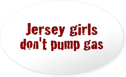 CafePress Jersey Girls Don't Pump Gas (New) Oval Sticker Oval Car Bumper Sticker in Saudi Arabia