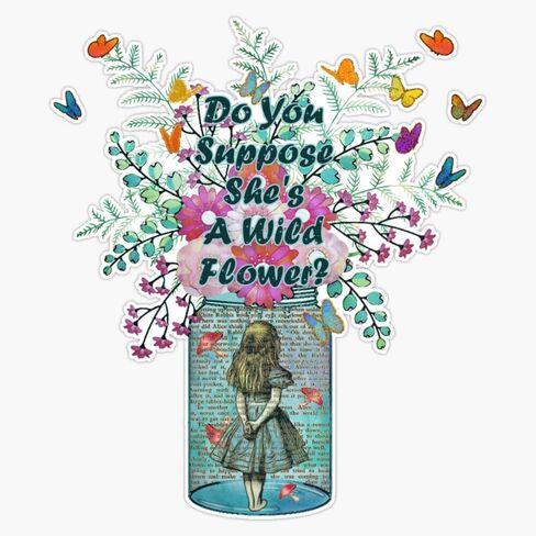 Wild Flower Alice Quote with Textbook - Alice in Wonderland Bumper Sticker Vinyl Decal 5" in Saudi Arabia