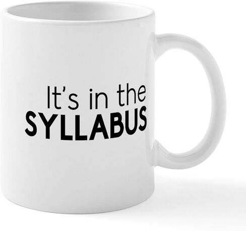 CafePress It's In The Syllabus Mugs 11 oz (325 ml) Ceramic Coffee Mug in Saudi Arabia