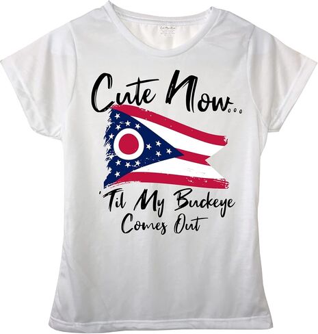 Cute Now... 'Til My Buckeye Comes Out Flag of Ohio State Female Crew Neck T-Shirt in Saudi Arabia