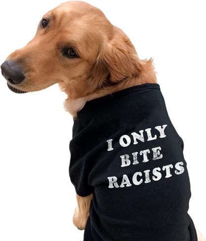Funny Racist Dog Shirt – I Only Bite Racists Graphic Tee – Soft Cotton Clothes for Small to Extra Large Dogs – Political Pet Apparel for Protest or Statement Wear Black, L in Saudi Arabia