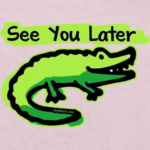 تي شيرت CafePress See You Later من جلد التمساح للأطفال الصغار، تي شيرت لطيف برسومات للأطفال الصغار، 100% قطن in Saudi Arabia