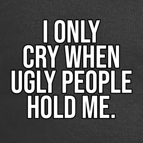 Shark & Hammer I Only Cry When Ugly People Hold Me Pop Culture Baby Creeper Boys Girls Infant Bodysuit in Saudi Arabia
