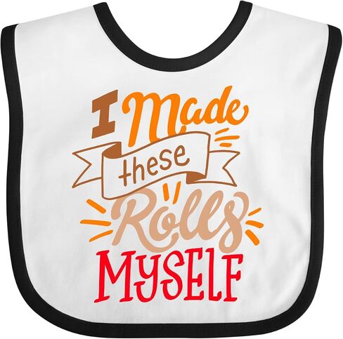 inktastic Thanksgiving I Made These Rolls Myself with Banner Baby Bib in Saudi Arabia