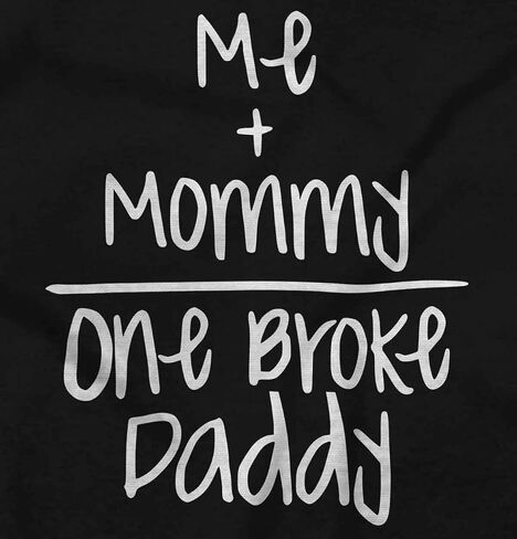 Mommy Plus Me Equals One Broke Daddy Toddler Boy Girl T Shirt in Saudi Arabia
